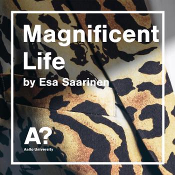 Magnificent Life by philosopher Esa Saarinen