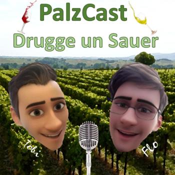 PalzCast - Drugge un Sauer