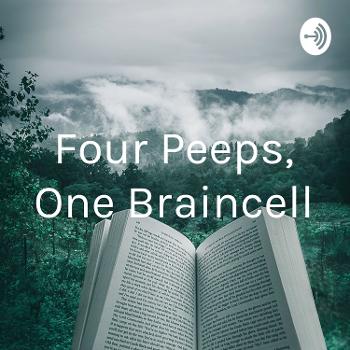 Four Peeps, One Braincell