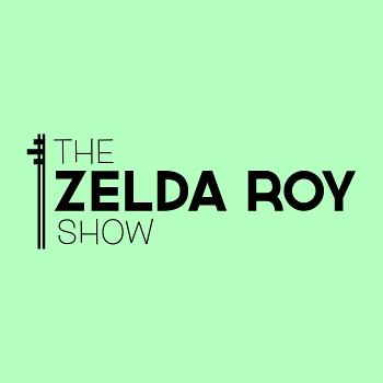 The Zelda Roy Show