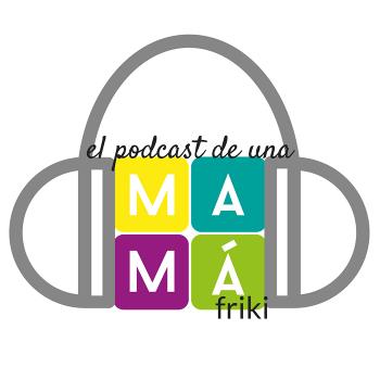 El podcast de una mamá friki