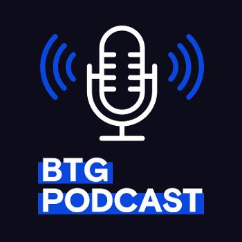 BTG Podcast