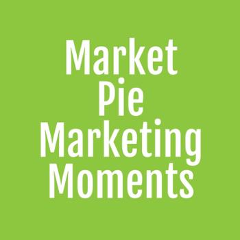 Market Pie Marketing Moments