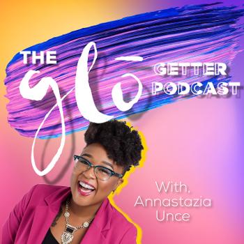 The GLŌ Getter Podcast