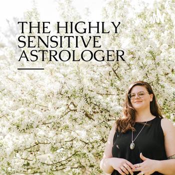 The Highly Sensitive Astrologer