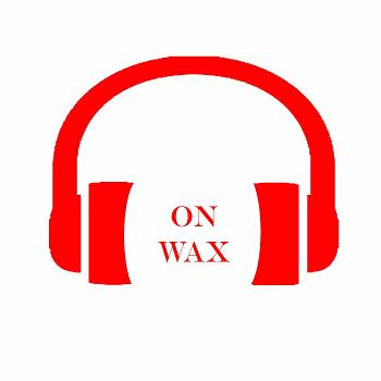 On Wax Podcast