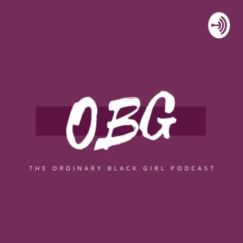 The Ordinary Black Girl Podcast