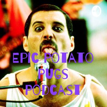 Epic Potato Pugs Podcast