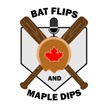 Bat Flips and Maple Dips - A Toronto Blue Jays Podcast