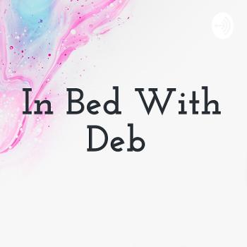 In Bed With Deb