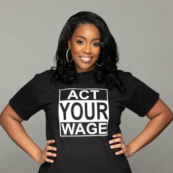 "Act Your Wage" by Cents Savvy