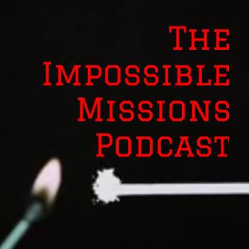 The Impossible Missions Podcast