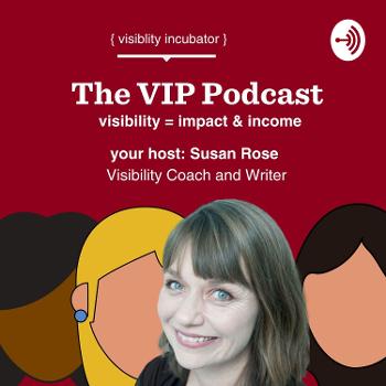 The VIP Podcast with Susan Rose