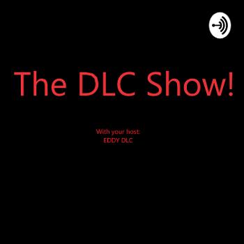 The DLC Show!