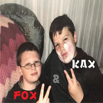 Fox and Kax Podcast