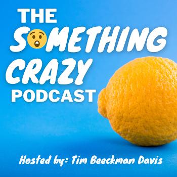 The Something Crazy Podcast
