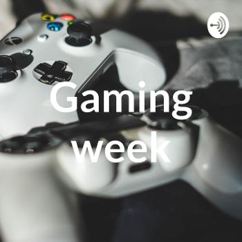 Gaming week