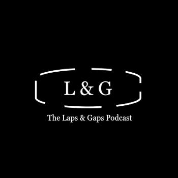 The Laps & Gaps Podcast