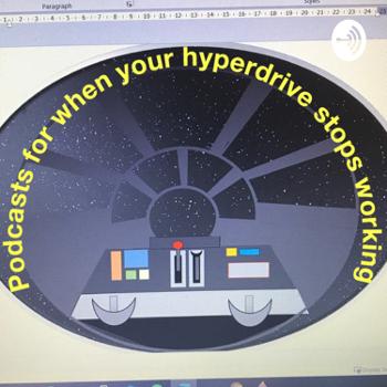 Podcasts for when your Hyperdrive stops working