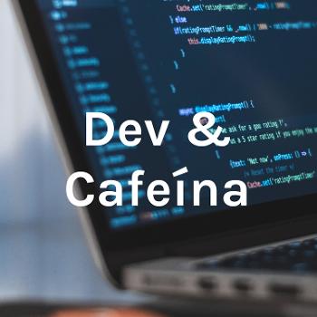 Dev & Cafeína