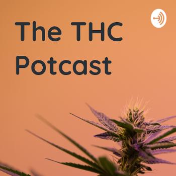 The THC Potcast