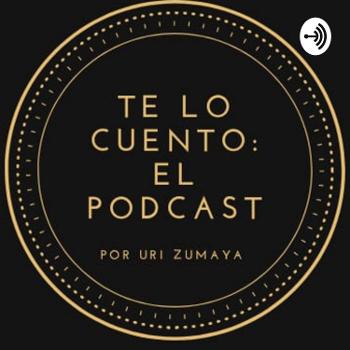 Te lo cuento: El Podcast