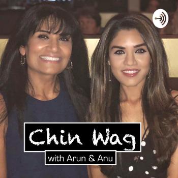 Chin Wag with Arun & Anu