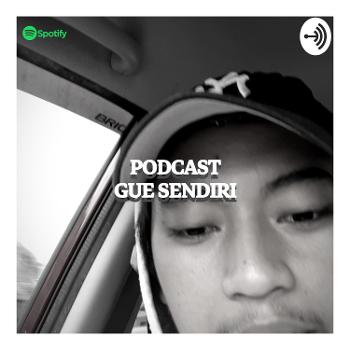 Podcast Gue Sendiri