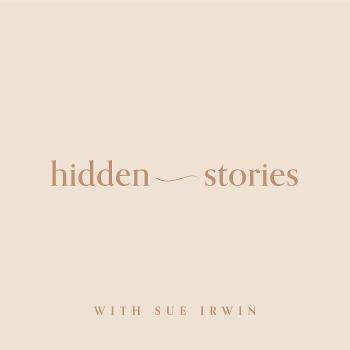 Hidden Stories with Sue Irwin
