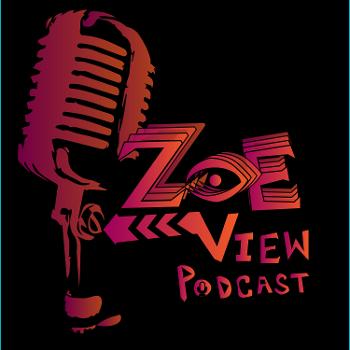 Zoeview Podcast