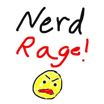 Nerd Rage! Podcast