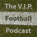 The VIP Football Podcast