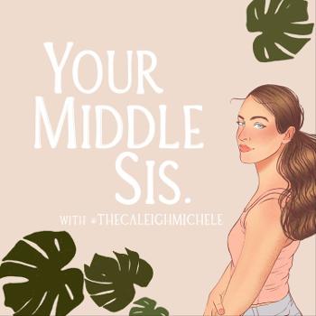 Your Middle Sis