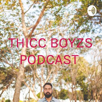THICC BOYZS PODCAST