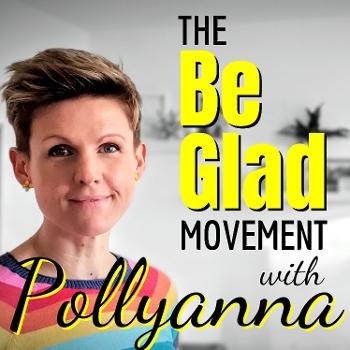 The Be Glad Movement from Pollyanna