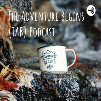 The Adventure Begins (TAB) Podcast