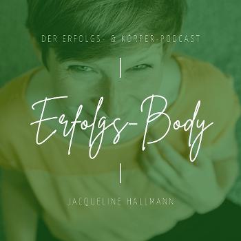 Erfolgsbody - Der Erfolgs- & Körper-Podcast