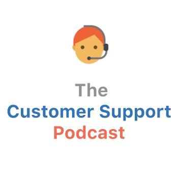 The Customer Support Podcast