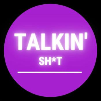 Talkin' Sh*t