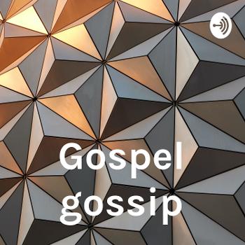 Gospel gossip