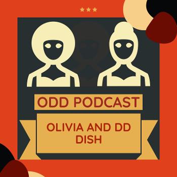 The ODD Podcast with Deidre and Olivia
