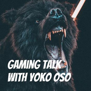 Gaming Talk with Yoko Oso
