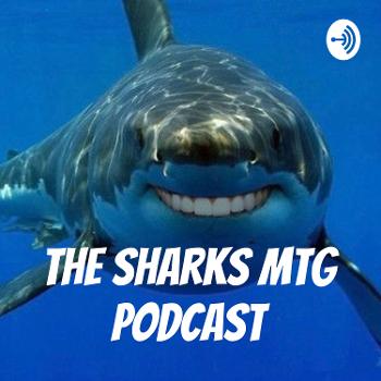 The Sharks MTG Podcast