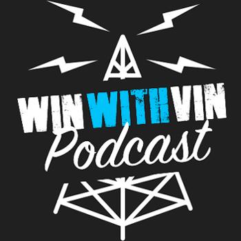 Win With Vin Podcast