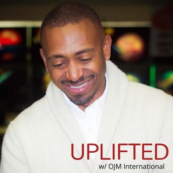UPLIFTED w/ Othell J. Miller