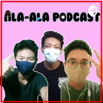 Ala Ala Podcast