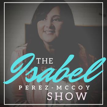 The Isabel Perez-McCoy Show