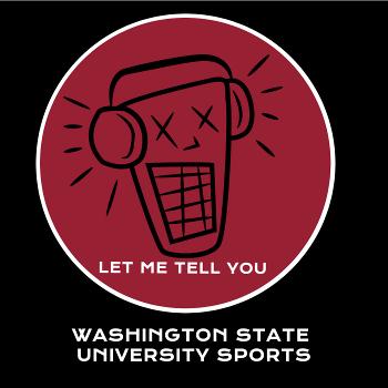 Let Me Tell You: Washington State University Sports (WSU)