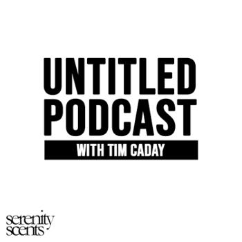 Untitled Podcast with Tim Caday