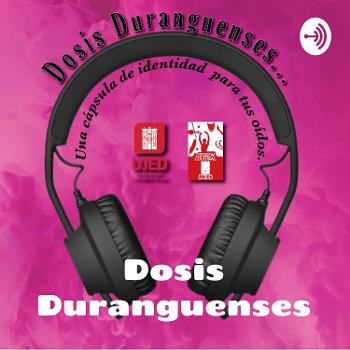 Dosis Duranguenses: Una Cápsula de Identidad para tus oídos